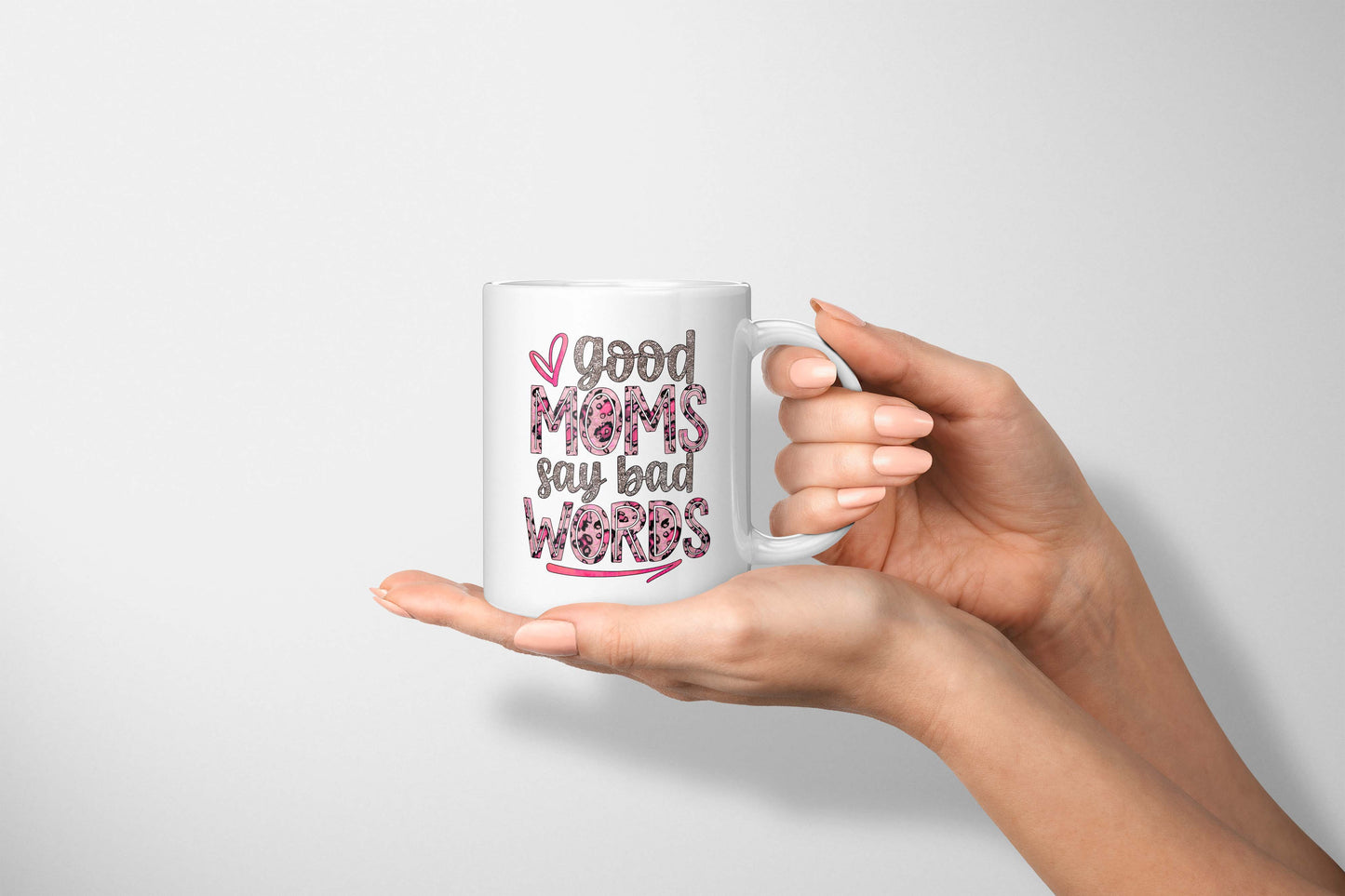 Good Moms Say Bad Words Mug