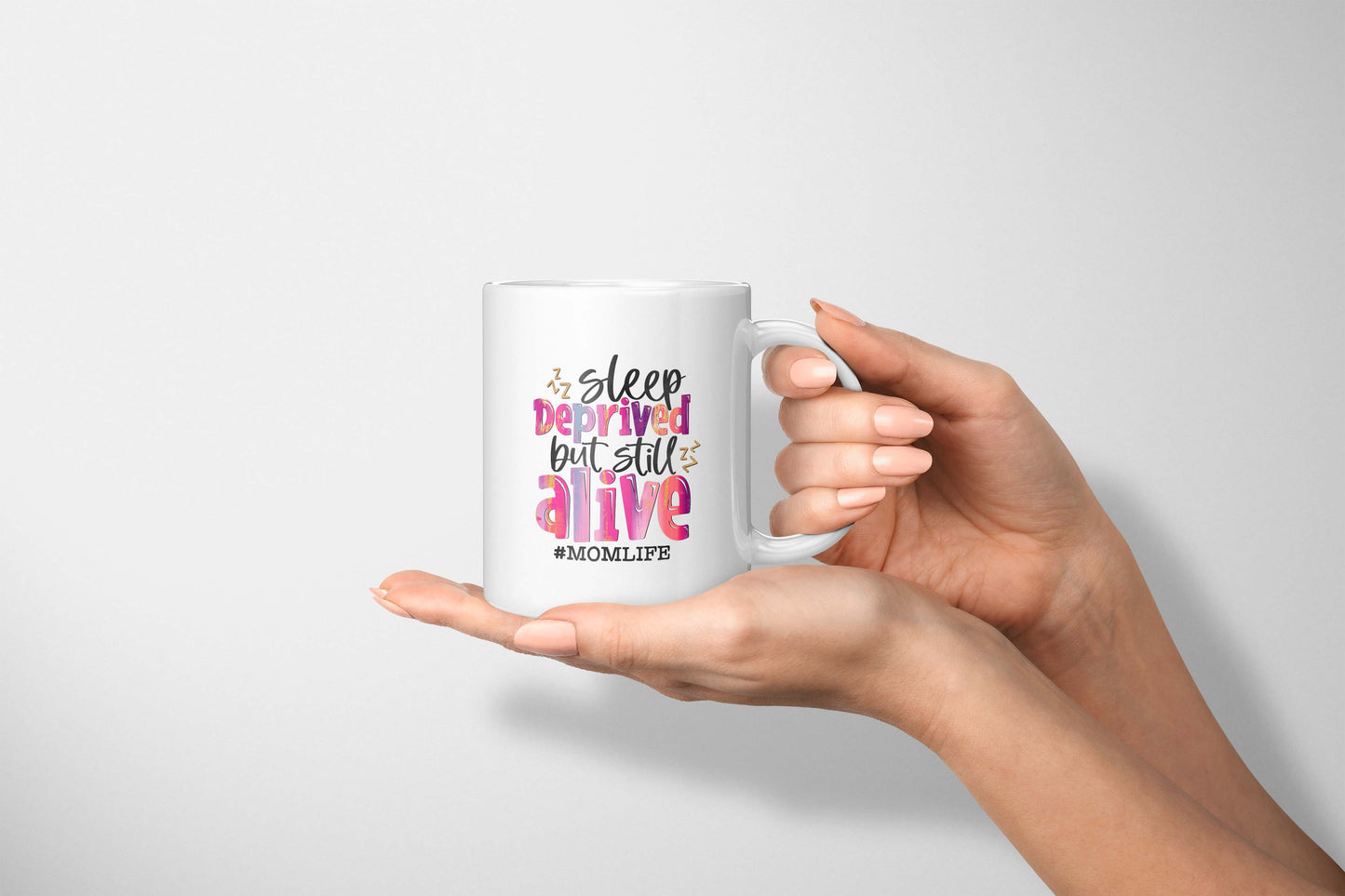 Sleep Deprived But Still Alive Mug