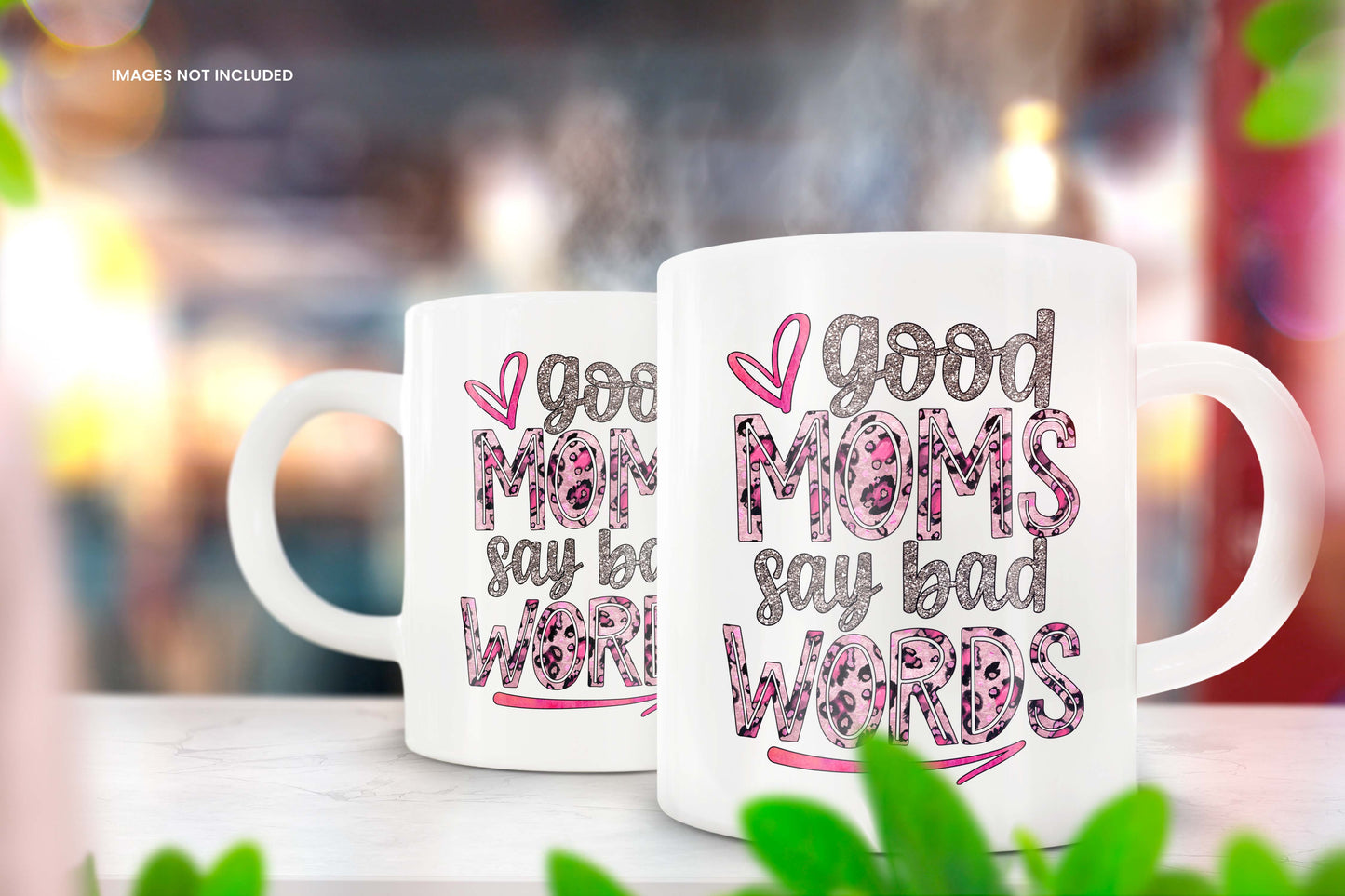 Good Moms Say Bad Words Mug