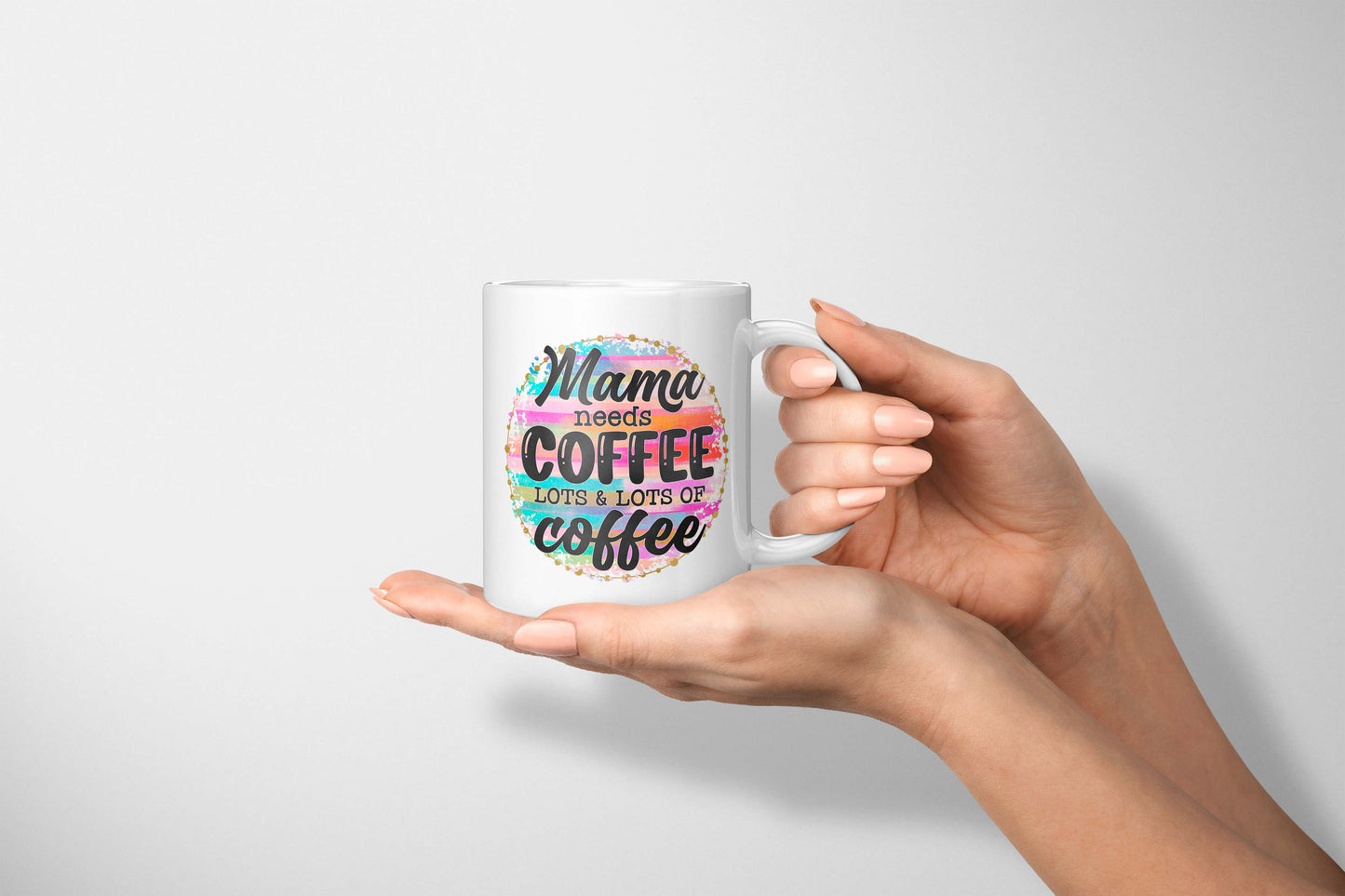 Mama Needs Coffee Mug