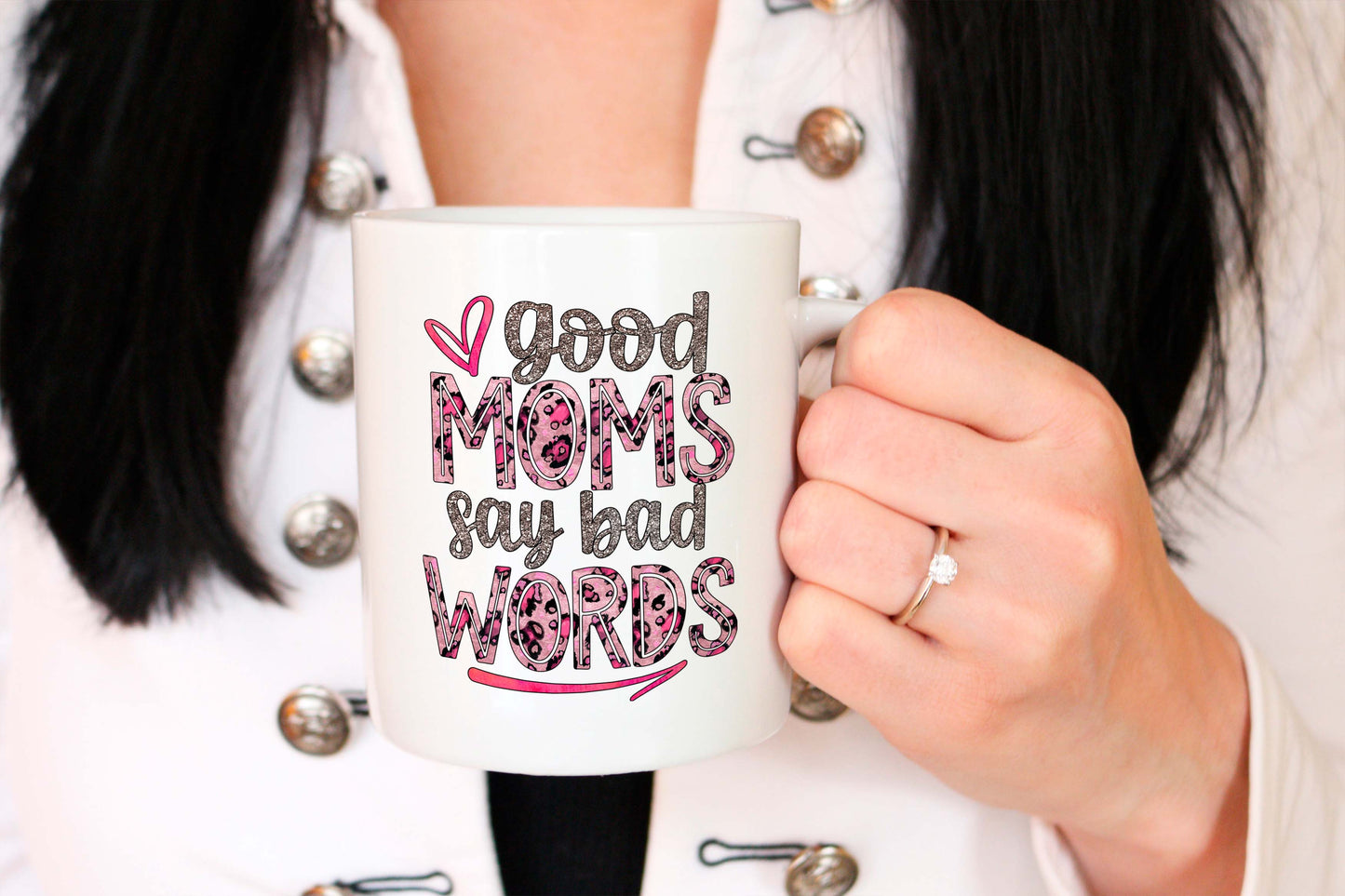 Good Moms Say Bad Words Mug