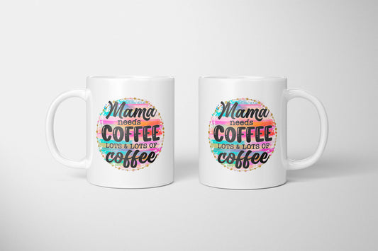 Mama Needs Coffee Mug